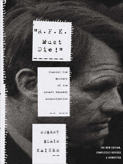 Title details for "R.F.K. Must Die!" by Robert Blair Kaiser - Available